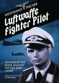 Luftwaffe Fighter Pilot : Defending the Reich against the RAF and USAAF