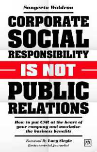 Corporate Social Responsibility is Not Public Relations : How to put CSR at the heart of your company and maximize the business benefits