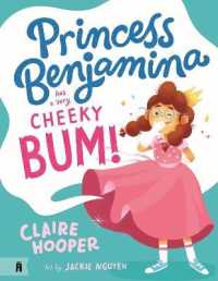 Princess Benjamina Has a Very Cheeky Bum -- Hardback