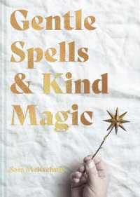 Gentle Spells & Kind Magic : Gentle spells & kind magic -- Hardback