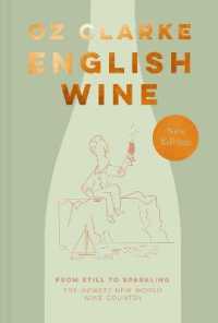 English Wine : From Still to Sparkling: the Newest New World Wine Country