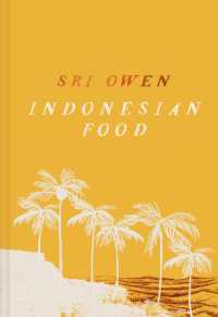 Sri Owen Indonesian Food : The New Edition by Award-Winning Food Writer, with 20 New Recipes on Modern Cooking （Extended）
