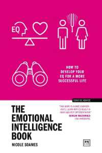 The Emotional Intelligence Book : How to Develop Your Eq for a More Successful Life (Concise Advice)