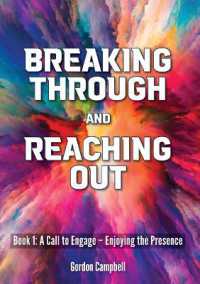 Breaking through and Reaching Out : A Call to Engage - Enjoying the Presence (Book 1) （Large Print）