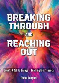 Breaking through and Reaching Out : A Call to Engage - Enjoying the Presence (Book 1) （Large Print）