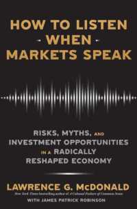 How to Listen When Markets Speak : Risks, Myths and Investment Opportunities in a Radically Reshaped Economy
