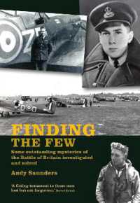 Finding the Few : Some outstanding mysteries of the Battle of Britain investigated and solved