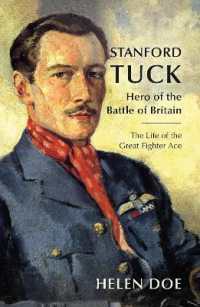 Stanford Tuck : Hero of the Battle of Britain: The Life of the Great Fighter Ace