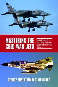 Mastering the Cold War Jets : In-Depth Insights into Flying the Harrier, Jaguar, Phantom and Tornado