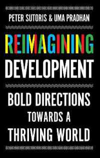Reimagining Development : Bold Directions Towards a Thriving World