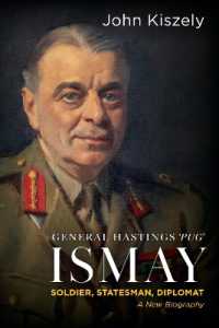 General Hastings 'Pug' Ismay : Soldier, Statesman, Diplomat: a New Biography