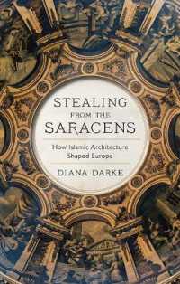 Stealing from the Saracens : How Islamic Architecture Shaped Europe