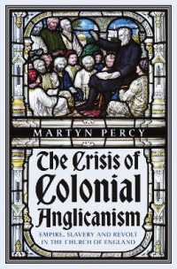The Crisis of Colonial Anglicanism : Empire, Slavery and Revolt in the Church of England
