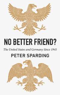 No Better Friend? : The United States and Germany since 1945
