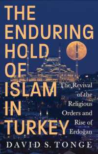 The Enduring Hold of Islam in Turkey : The Revival of the Religious Orders and Rise of Erdoğan