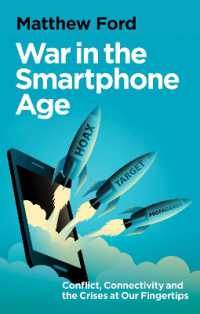 War in the Smartphone Age : Conflict, Connectivity and the Crises at Our Fingertips
