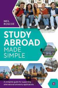 Study Abroad Made Simple : A Complete Guide for Supporting International University Applications