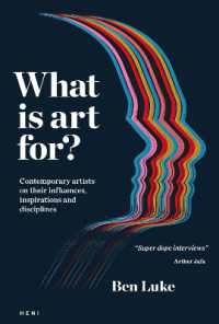 What is art for? : Contemporary artists on their influences, inspirations and disciplines