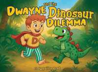Dwayne and the Dinosaur Dilemma (Dwayne's Dream & Adventures)