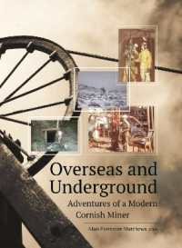 Overseas and Underground : Adventures of a Modern Cornish Miner