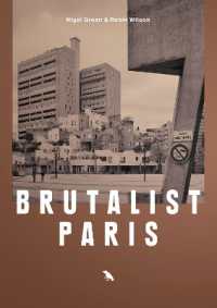 Brutalist Paris : Post-War Brutalist Architecture in Paris and Environs