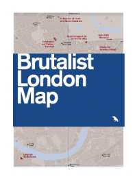 Brutalist London Map : Guide to Brutalist architecture in London - 2nd edition （2ND）
