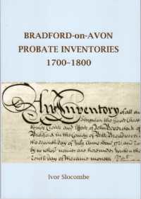 BRADFORD-ON-AVON PROBATE INVENTORIES 1550-1700 (Museum Monograph)