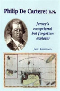 PHILIP DE CARTERET R.N. : Jersey's exceptional but forgotten explorer