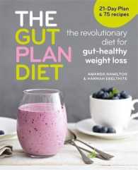 The Gut Plan Diet : The Revolutionary Diet for Gut-Healthy Weight Loss （1ST）