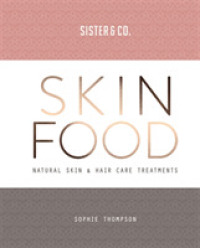 Skin Food : Skin & Hair Care Recipes from Nature -- Paperback / softback
