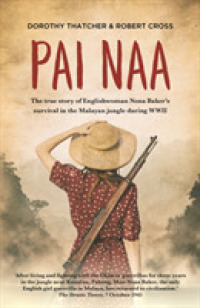 Pai Naa : The True Story of Englishwoman Nona Baker's Survival in the Malayanjungle during WWII