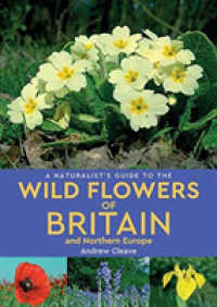 A Naturalist's Guide to the Wild Flowers of Britain and Northern Europe (2nd edition) (Naturalist's Guide) （2ND）