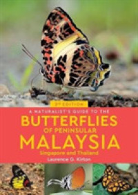 A Naturalist's Guide to the Butterflies of Peninsular Malaysia, Singapore & Thailand (3rd edition) (Naturalist's Guide) （3RD）