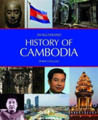 An Illustrated History of Cambodia (An Illustrated History of)