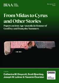 From Midas to Cyrus and Other Stories : Papers on Iron Age Anatolia in Honour of Geoffrey and Françoise Summers