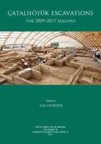 Çatalhöyük Excavations : The 2009-2017 Seasons (Çatalhöyük Research Project Series)