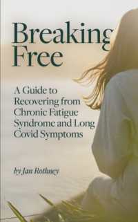 Breaking Free : A Guide to Recovering from Chronic Fatigue Syndrome & Long Covid Symptoms
