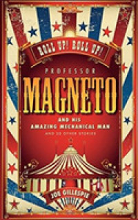 Professor Magneto and His Amazing Mechanical Man