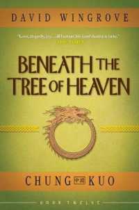 Beneath the Tree of Heaven (Chung Kuo Book 12)