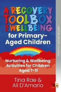 The Recovery Toolbox for Primary-Aged Children : Nurturing & Wellbeing Activities for Young People Aged 7-11 (The Recovery Toolboxes)
