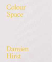 Damien Hirst : Colour Space: the Complete Works