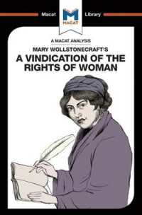 ＜100ページで学ぶ名著＞メアリ・ウルストンクラフト『女性の権利の擁護』<br>An Analysis of Mary Wollstonecraft's a Vindication of the Rights of Woman (The Macat Library)