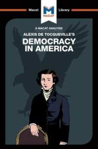 ＜100ページで学ぶ名著＞トクヴィル『アメリカの民主主義』<br>An Analysis of Alexis de Tocqueville's Democracy in America (The Macat Library)