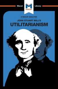＜100ページで学ぶ名著＞ミル『功利主義』<br>An Analysis of John Stuart Mills's Utilitarianism (The Macat Library)
