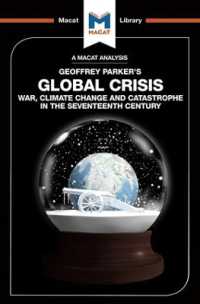 ＜100ページで学ぶ名著＞ジェフリー・パーカー「グローバル危機：１７世紀の世界における戦争、気候変動と大災害」<br>An Analysis of Geoffrey Parker's Global Crisis : War, Climate Change and Catastrophe in the Seventeenth Century (The Macat Library)