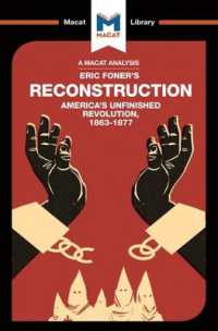 ＜100ページで学ぶ名著＞再建期：アメリカ未完の革命1863-1877年<br>An Analysis of Eric Foner's Reconstruction : America's Unfinished Revolution 1863-1877 (The Macat Library)