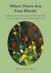When there are few words : Exploring some of the questions that might arise for you, or someone close to you, at end of life