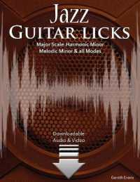 Jazz Guitar Licks : Major Scale, Harmonic Minor, Melodic Minor and all Modes