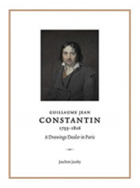 Guillaume Jean Constantin (1755-1816) : A Drawings Dealer in Paris