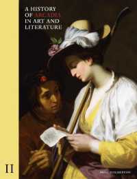 A History of Arcadia in Art and Literature: Volume II : Later Renaissance, Baroque and Neoclassicism